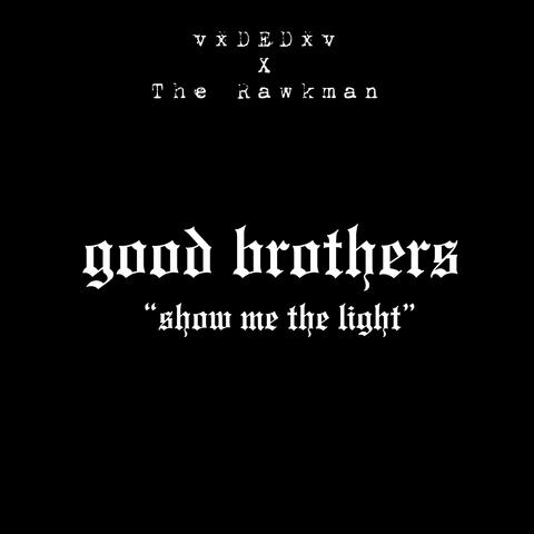 Show Me The Light (feat. The Rawkman) [The Good Brothers NWA Theme]