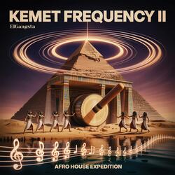 Kemet Frequency II (Afro House Expedition)