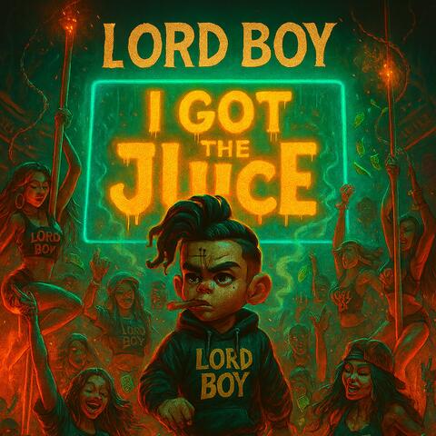 LORD BOY (I GOT THE JUICE)