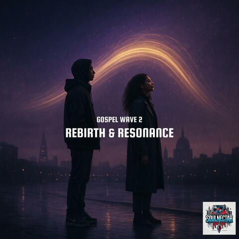 Gospel Wave 2: Rebirth & Resonance