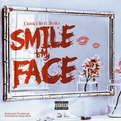 Smile to My Face (feat. Bloka)