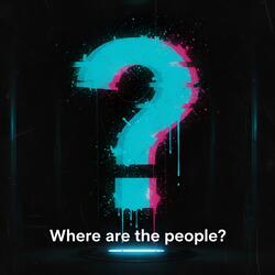Where Are The People?