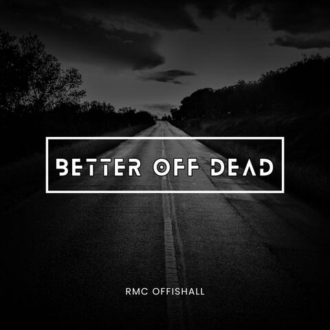 Better off dead