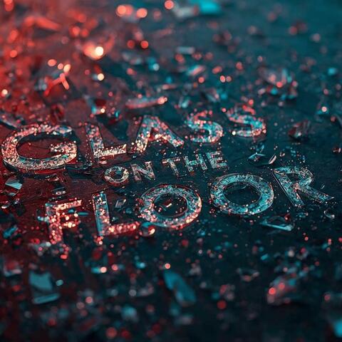 Glass on the Floor