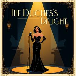 The Duchess's Delight