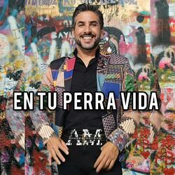En Tu Perra Vida