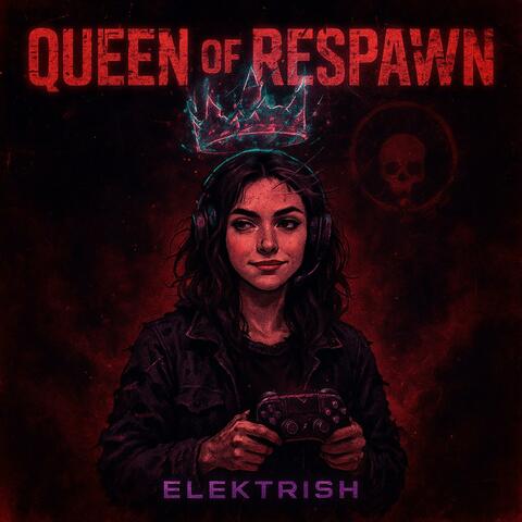Queen Of Respawn