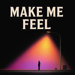 Make Me Feel