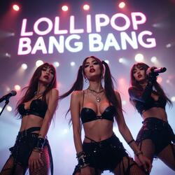 Lollipop Bang Bang