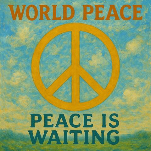 World Peace Is Waiting