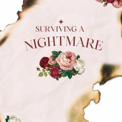 SURVIVING A NIGHTMARE