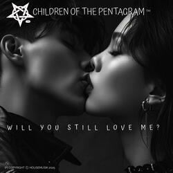 WILL YOU STILL LOVE ME?