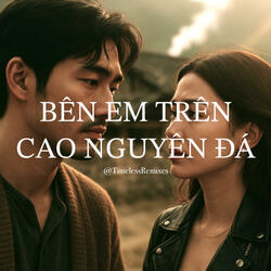 Bên Em Trên Cao Nguyên Đá (Blues Rock)