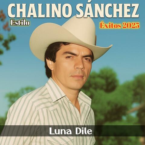 Chalino Sánchez (Luna Dile) Estiló Chalino Sánchez