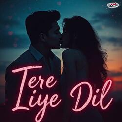 Tere Liye Dil Tere Liye Jaan