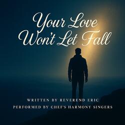 Your Love Won’t Let Me Fall