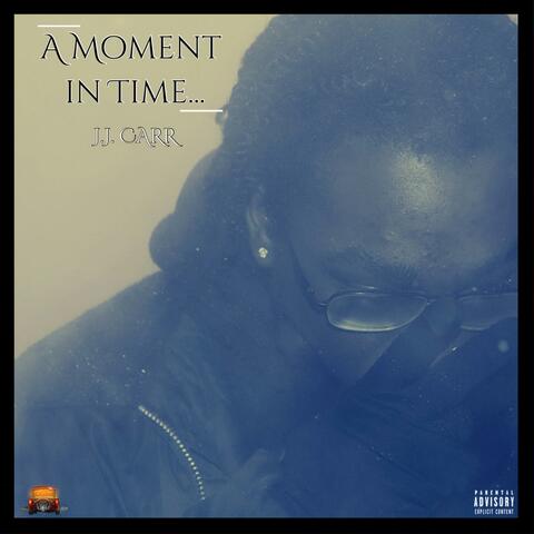 A Moment In Time...