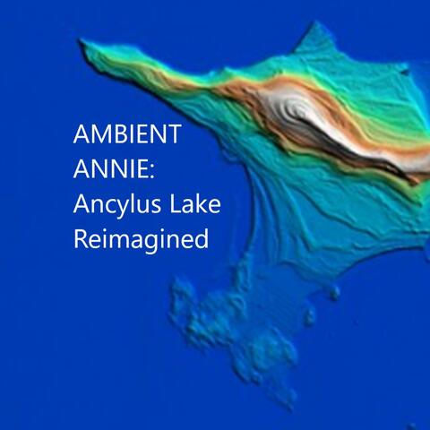 Ancylus Lake Reimagined