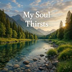 My Soul Thirsts