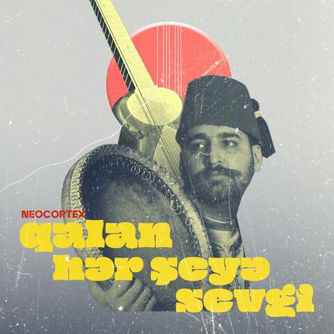 Qalan Hər Şeyə Sevgi