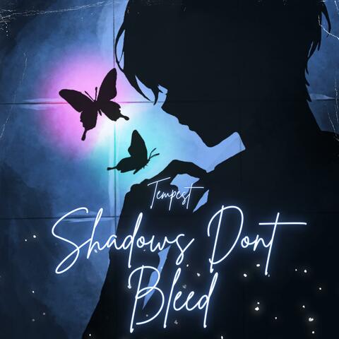 Shadows Don't Bleed