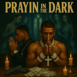 PRAYIN IN THE DARK (feat. Kamanchi Pro)