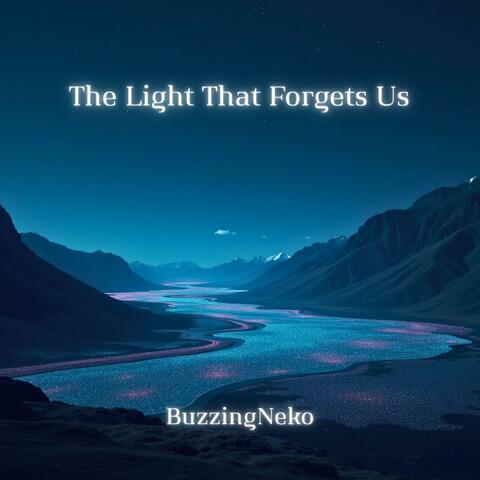 The Light That Forgets Us