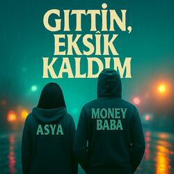Gittin Eksik Kaldım (feat. Asya)