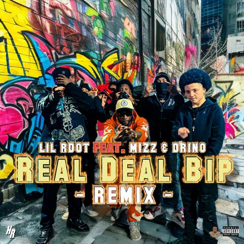 Real Deal Bip (feat. Lil Rdot & Mizz) [Remix Version]