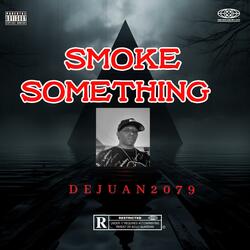 Smoke Something