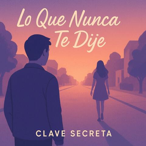 Lo que nunca te dije