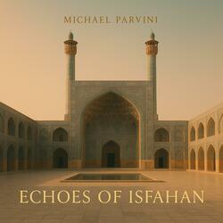 Echoes of Isfahan