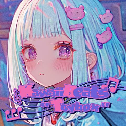 Kawaii Beats "Toybox" (Kawaii Future Bass Playlist Vol 13.)