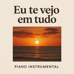 Eu te vejo em tudo (Piano Instrumental)