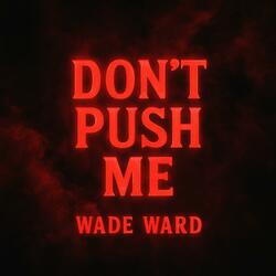 Don't Push Me