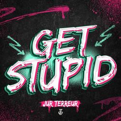 Get Stupid