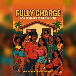 Fully charge (feat. Broski YRN)