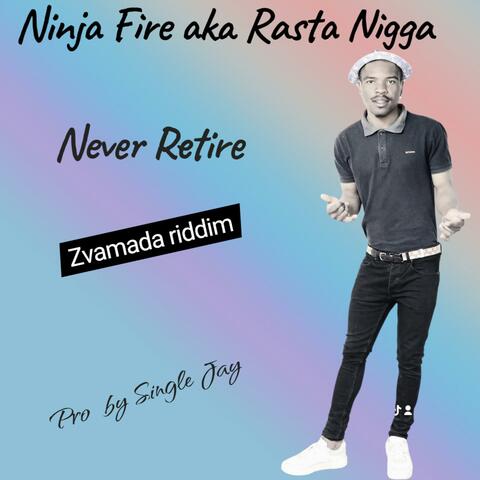 Ninja Fire _-_ Never retire pro by Single Jay