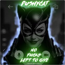 NO FUCKS LEFT TO GIVE! (feat. PUSHYCAT)