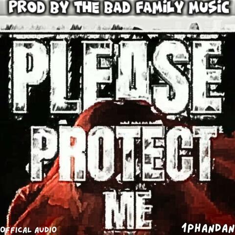 Please Protect Me (feat. 1Phandan)