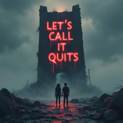 Let's Call It Quits