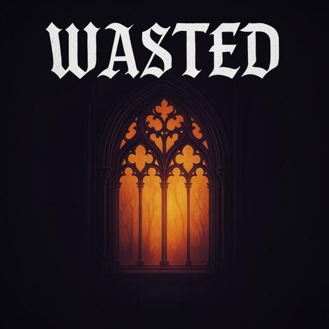 WASTED
