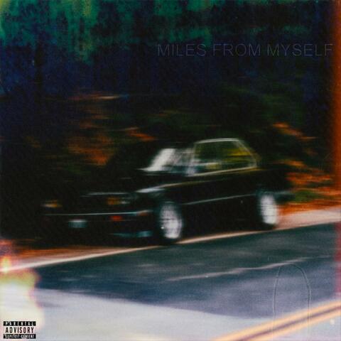 Miles From Myself
