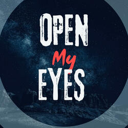 Open my Eyes