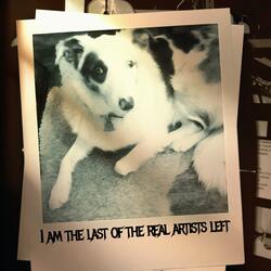 I'm the last of the real artists left