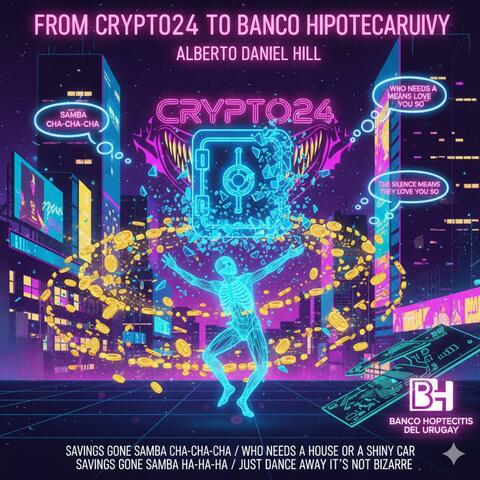 From crypto24 to banco hipotecario del uruguay