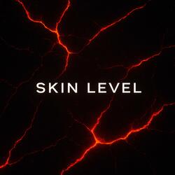 Skin level