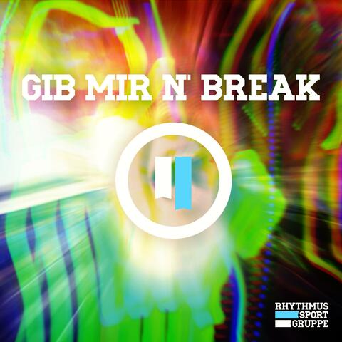 Gib mir n' Break