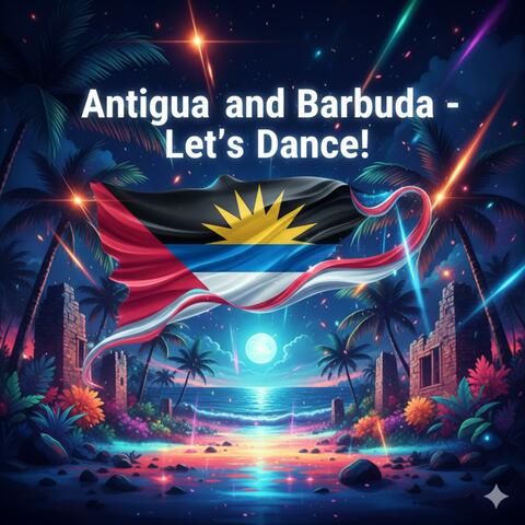 Antigua and Barbuda (Let's Dance!)