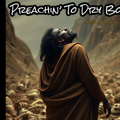 Preachin' To "Dry Bones"